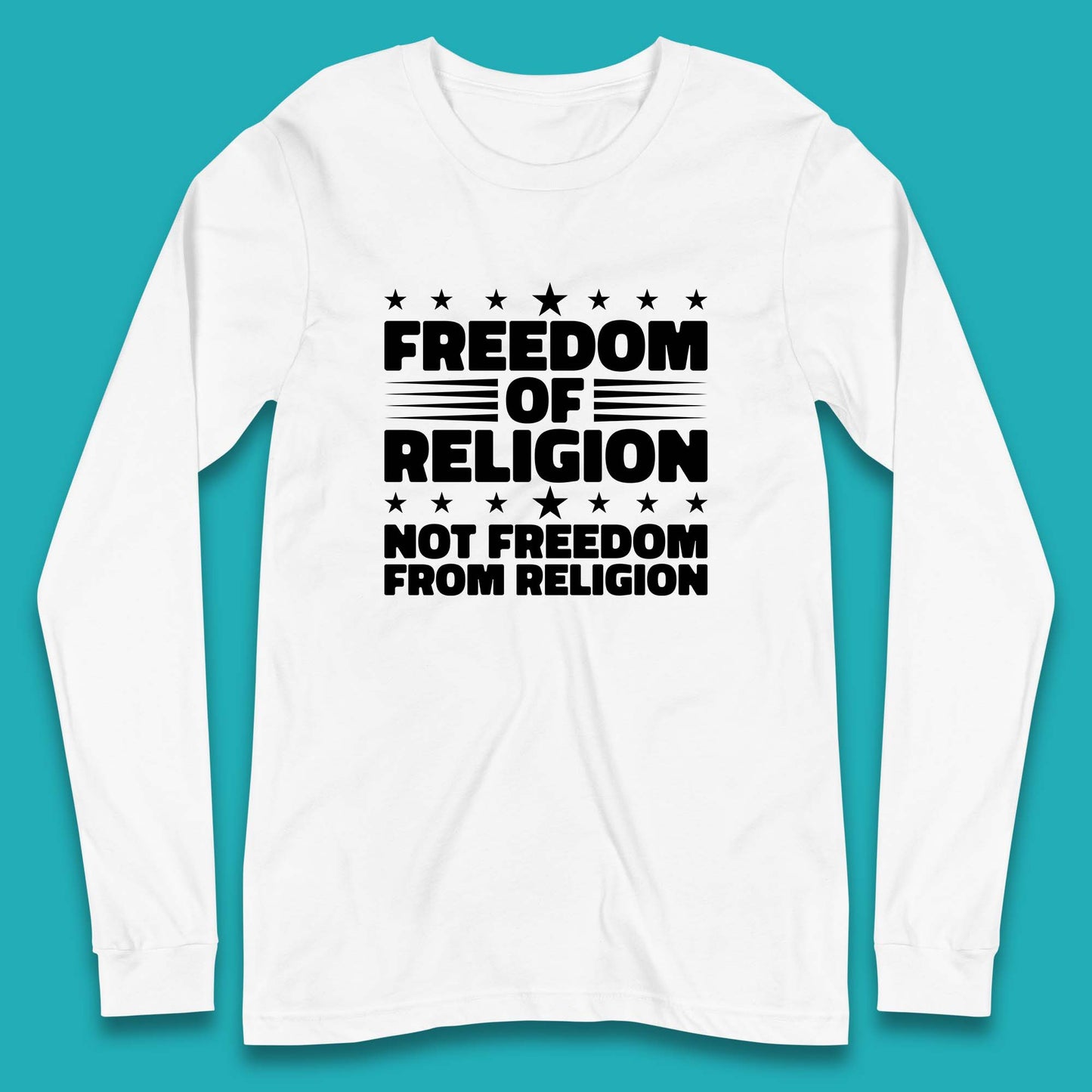 Freedom Of Religion Not Freedom From Religion Separation Of Church Of State Anti-Fascist Long Sleeve T Shirt