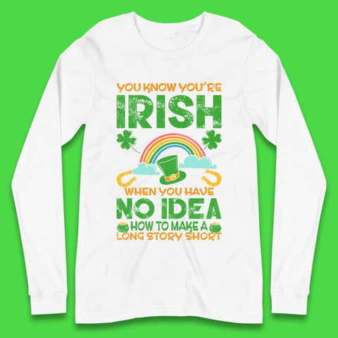 You Know You're Irish Long Sleeve T-Shirt