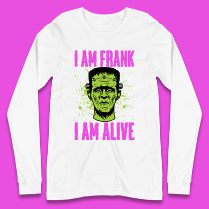 I Am Frank I Am Alive Halloween Green Frankenstein Monster Zombie Horror Face Long Sleeve T Shirt