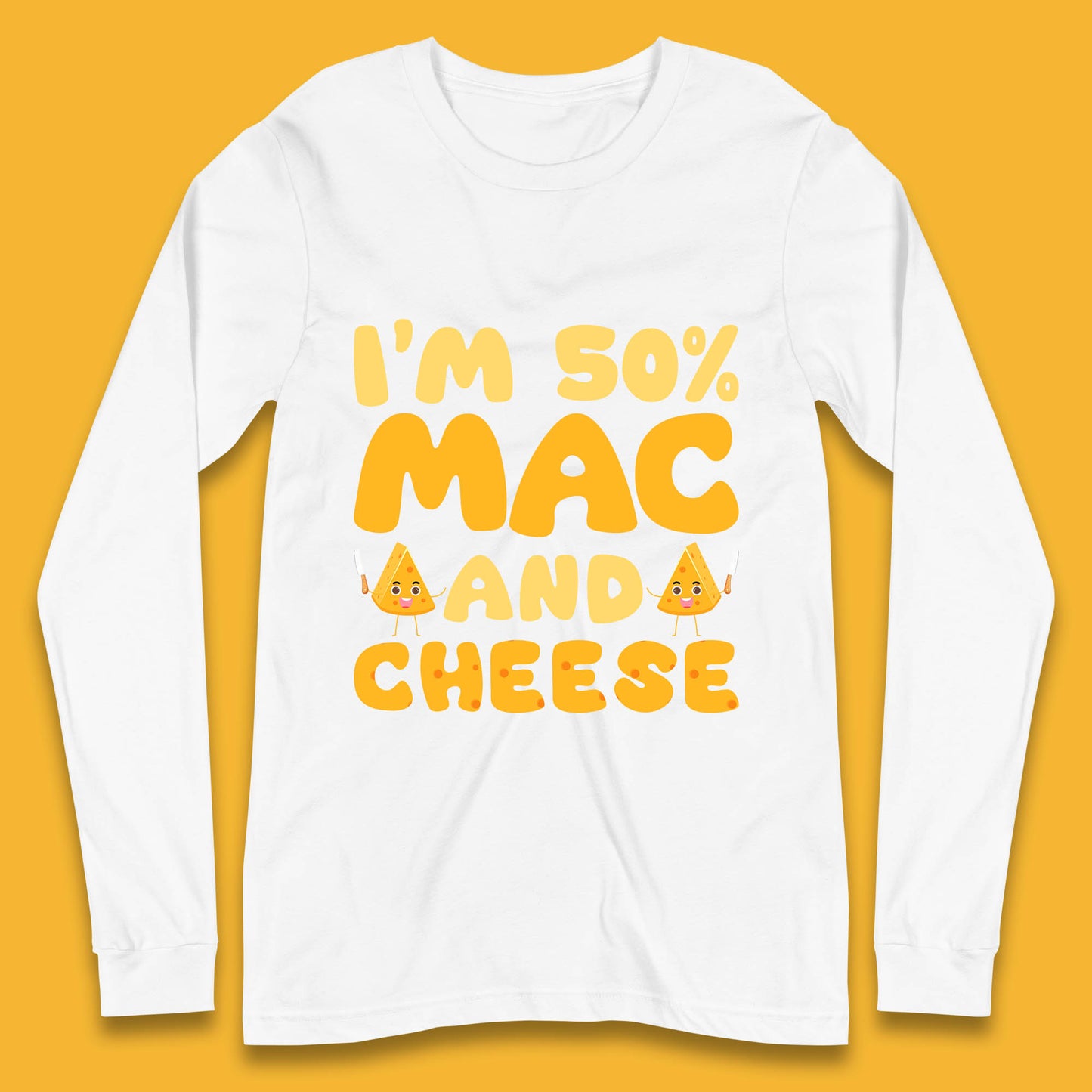 I'm 50% Mac & Cheese Funny Macaroni And Cheese Lover Foodie Food Lover Long Sleeve T Shirt