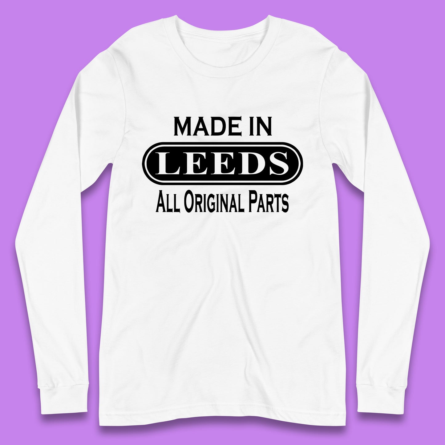Made In Leeds All Original Parts Vintage Retro Birthday City In West Yorkshire, England Gift Long Sleeve T Shirt