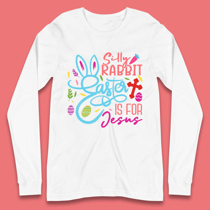 Silly Rabbit Easter Long Sleeve T-Shirt