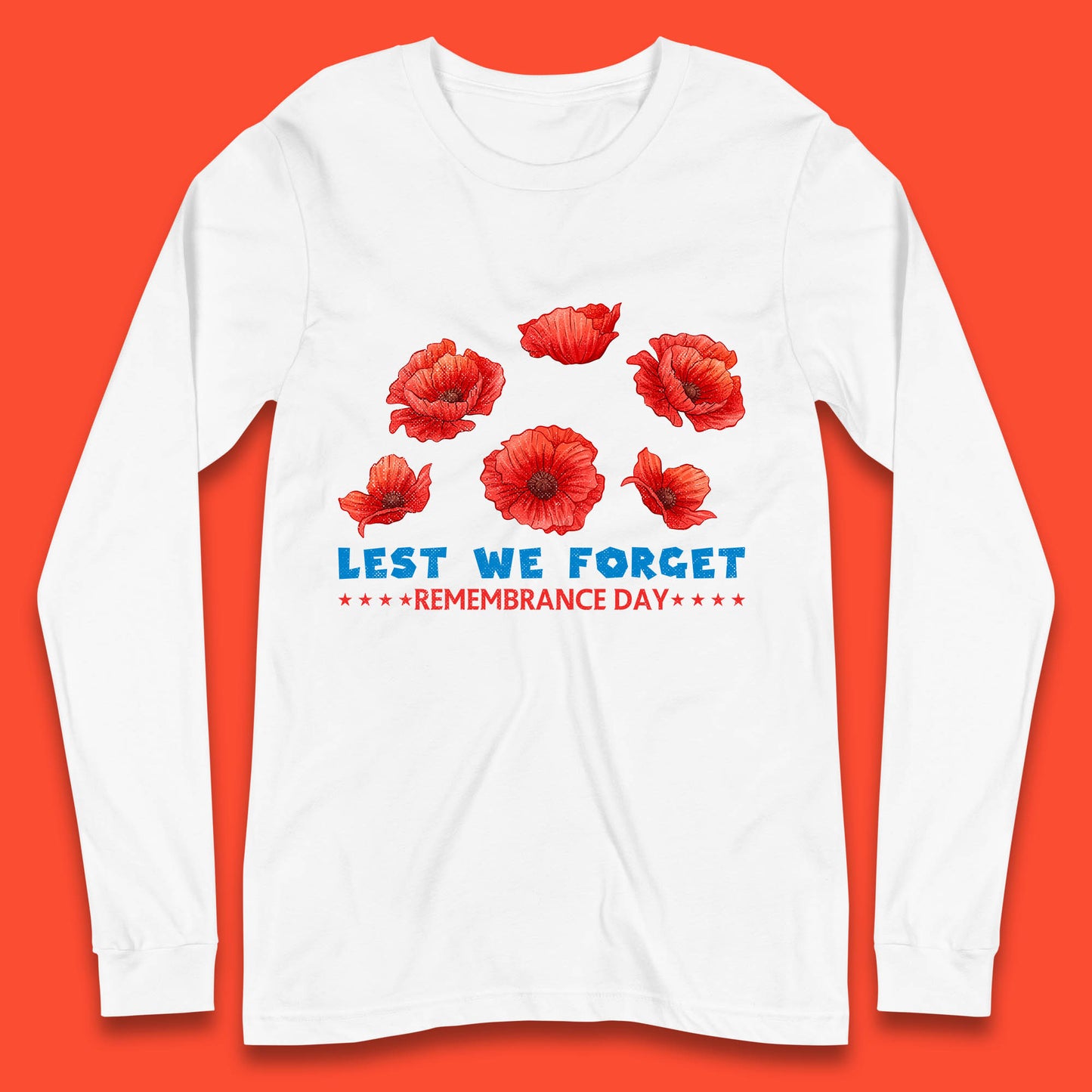 Lest We Forget Remembrance Day Poppy Flowers British Armed Forces Day Long Sleeve T Shirt