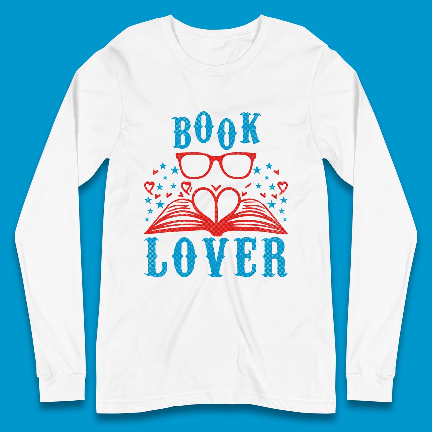 Book Lover Reading Lover Bookish Bookworm Booktroverts Long Sleeve T Shirt