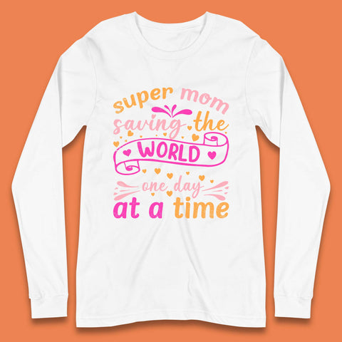 Super Mom Saving The World Long Sleeve T-Shirt