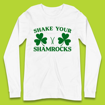 Shake Your Shamrocks Long Sleeve T-Shirt
