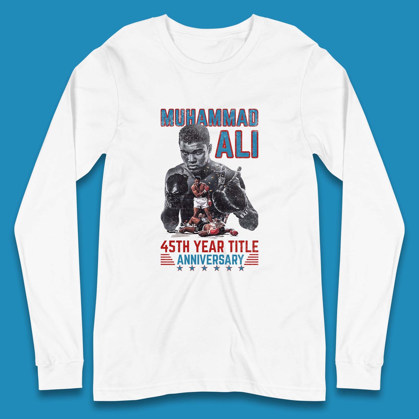 Muhammad Ali 45th Year Title Anniversary American Heavyweight Boxer World Boxing Champion Long Sleeve T Shirt
