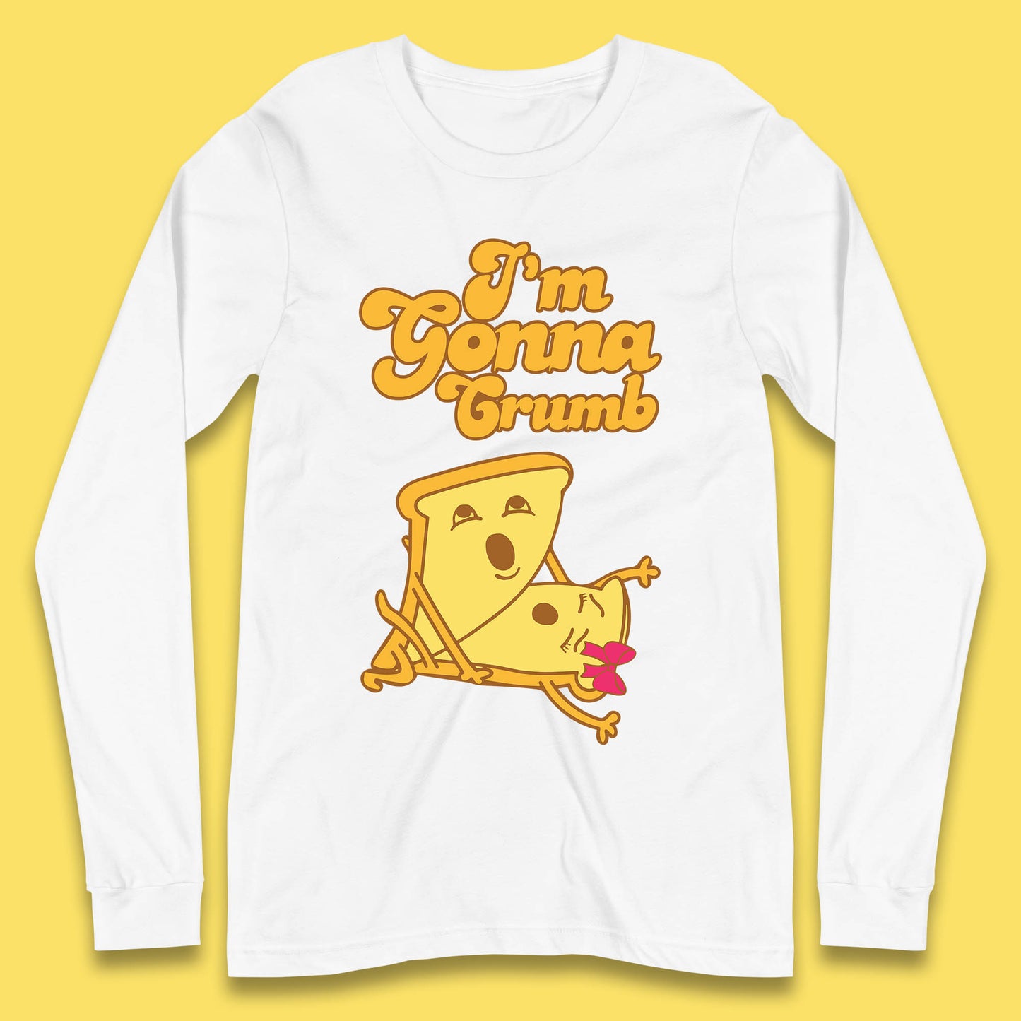I'm Gonna Crumb Funny Joke Spoof Humor Funny Food Sex Joke Long Sleeve T Shirt