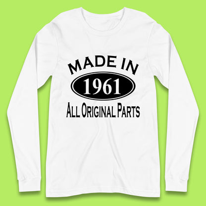 Made In 1961 All Original Parts Vintage Retro 62nd Birthday Funny 62 Years Old Birthday Gift Long Sleeve T Shirt