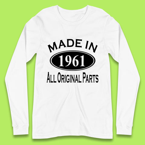 Made In 1961 All Original Parts Vintage Retro 62nd Birthday Funny 62 Years Old Birthday Gift Long Sleeve T Shirt