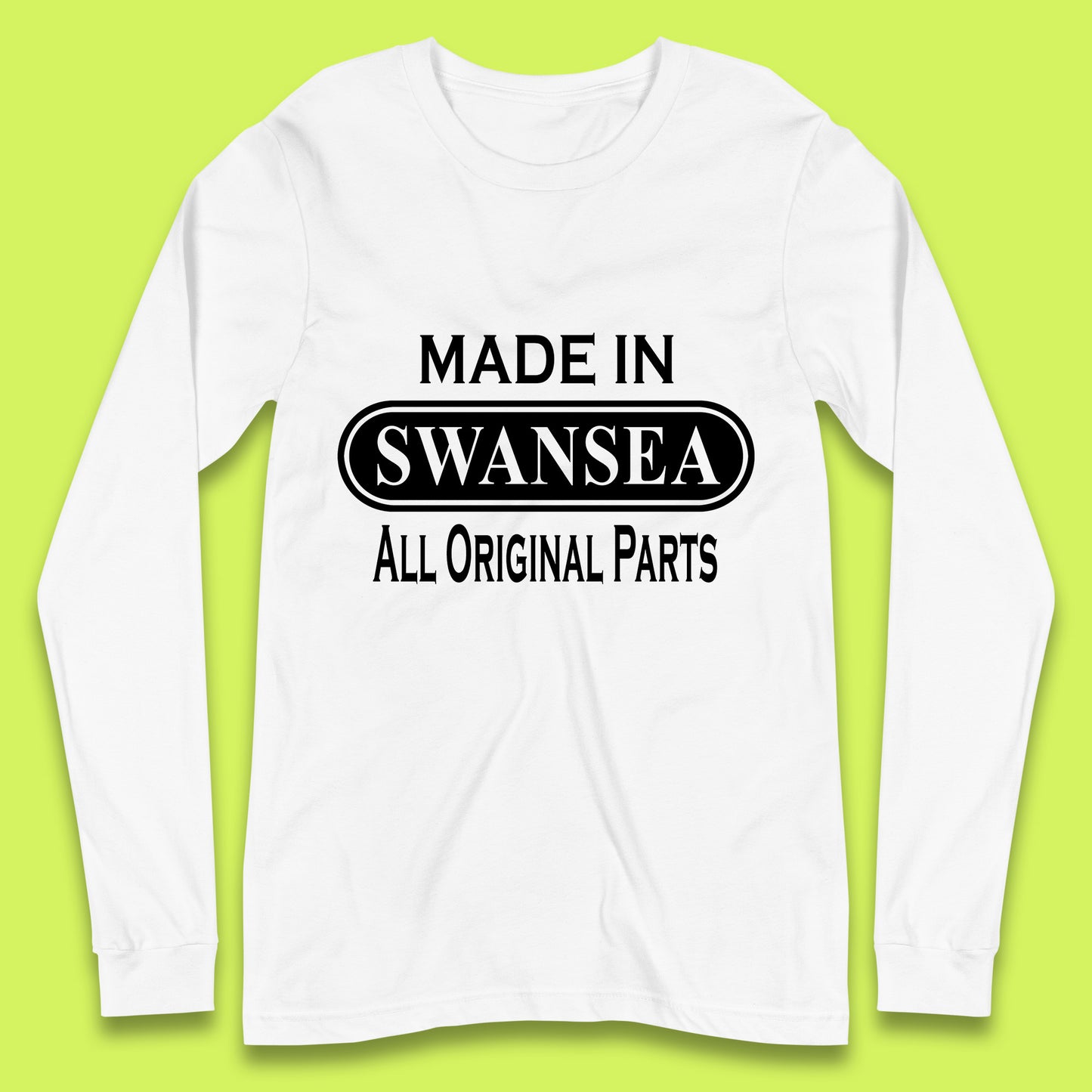 Made In Swansea All Original Parts Vintage Retro Birthday Coastal City Of Wales Gift Long Sleeve T Shirt