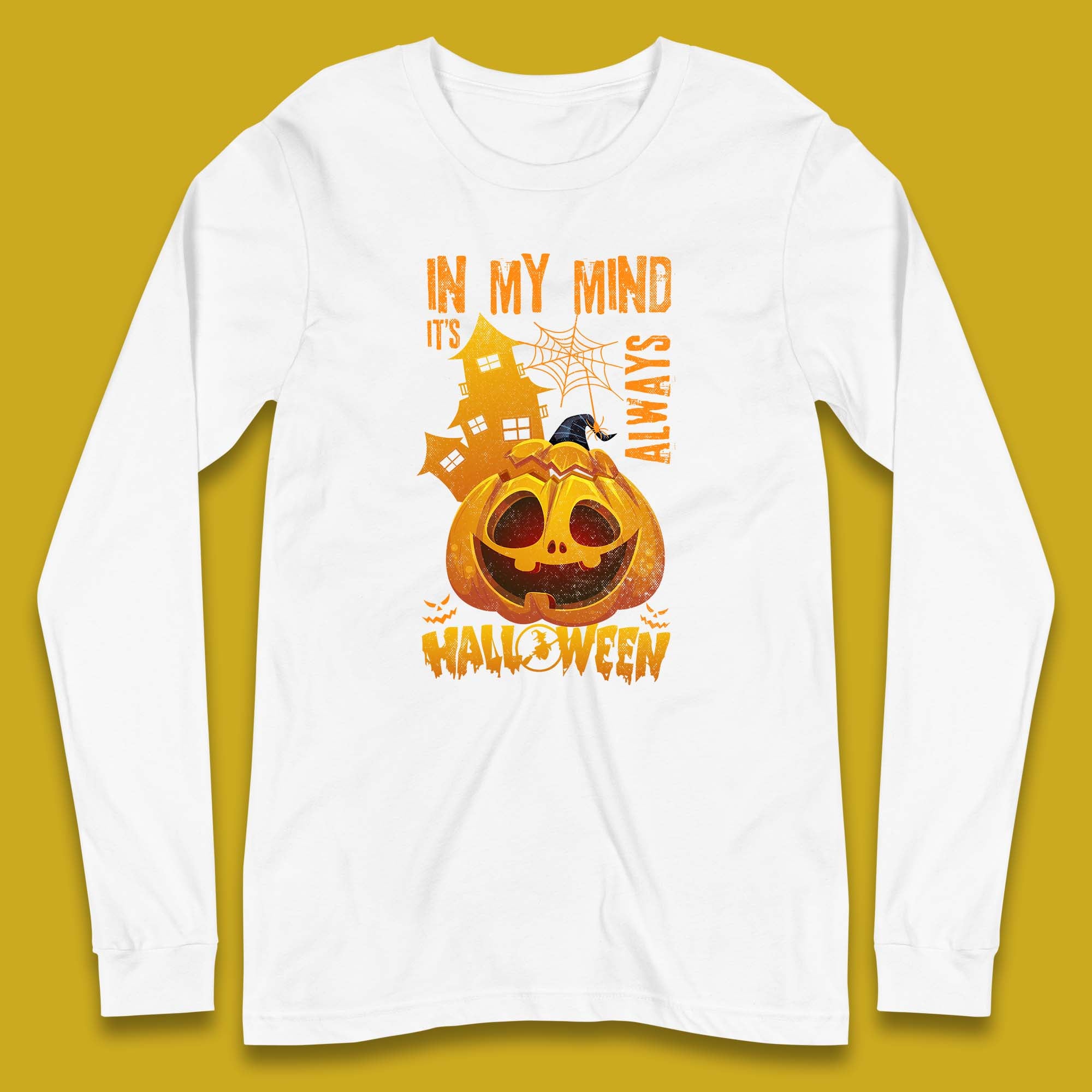 In My Mind It's Always Halloween Haunted House Horror Scary Monster Pumpkin Long Sleeve T Shirt