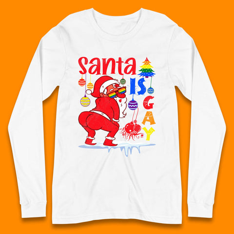 Gay Pride Christmas Santa Is Gay Long Sleeve T-Shirt