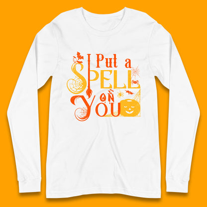 I Put a Spell on You Witch Broom Horror Spooky Scary Halloween Costume Long Sleeve T Shirt