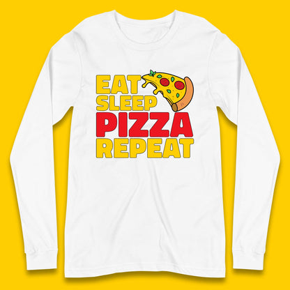 Eat Sleep Pizza Repeat Long Sleeve T-Shirt