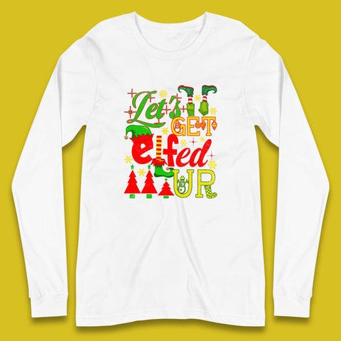 Let's Get Elfed Up Funny Drinking Christmas Bachelorette Party Xmas Holiday Fun Long Sleeve T Shirt