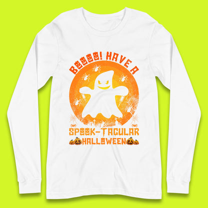Boo Have A Spook Tacular Halloween Boo Ghost Horror Scary Spooky Season Long Sleeve T Shirt