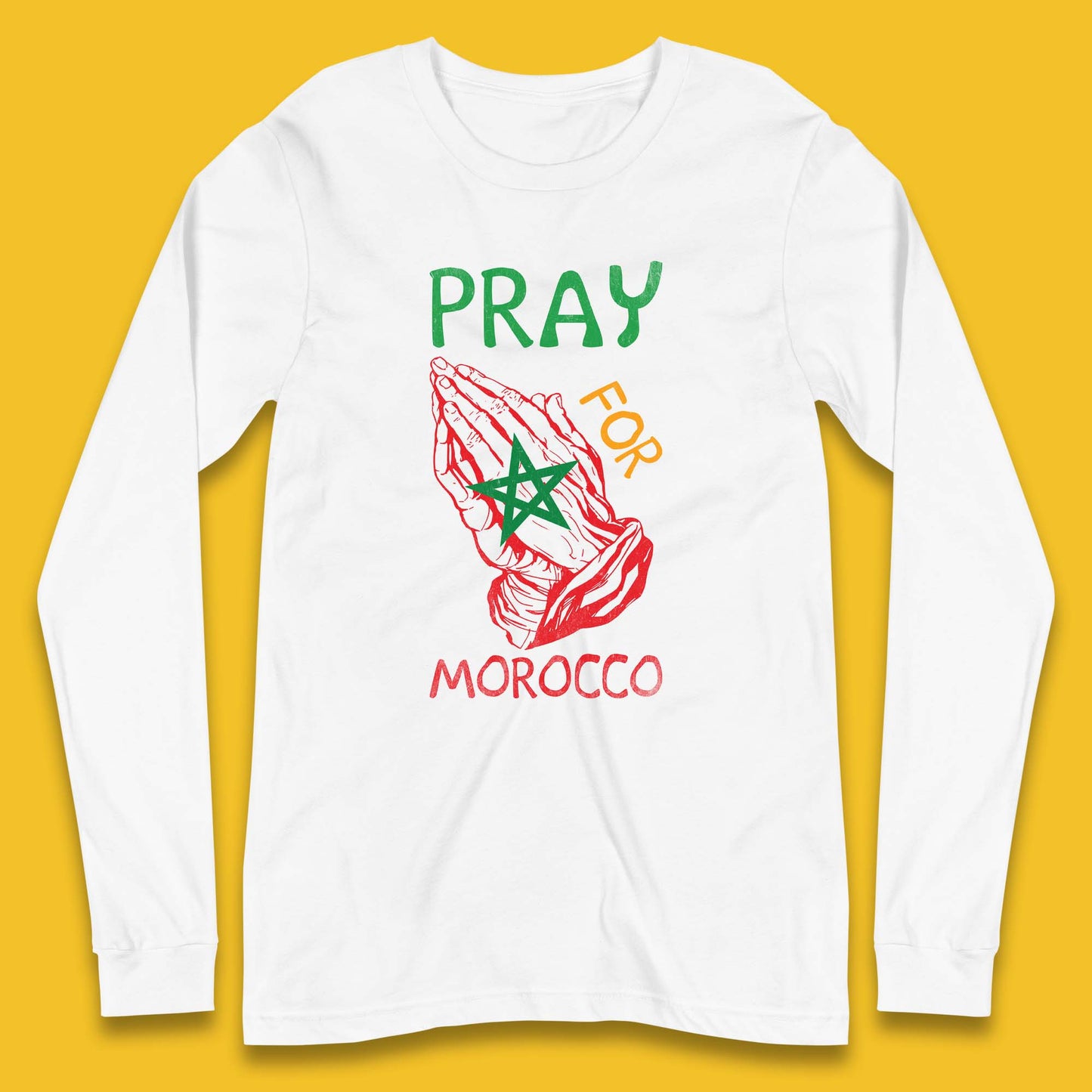 Pray For Morocco Stand With Morocco Support Morocco Stay Strong Morocco Earthquake Long Sleeve T Shirt