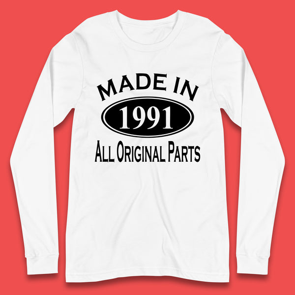 Made In 1991 All Original Parts Vintage Retro 32nd Birthday Funny 32 Years Old Birthday Gift Long Sleeve T Shirt