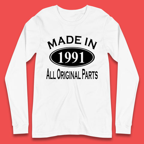 Made In 1991 All Original Parts Vintage Retro 32nd Birthday Funny 32 Years Old Birthday Gift Long Sleeve T Shirt