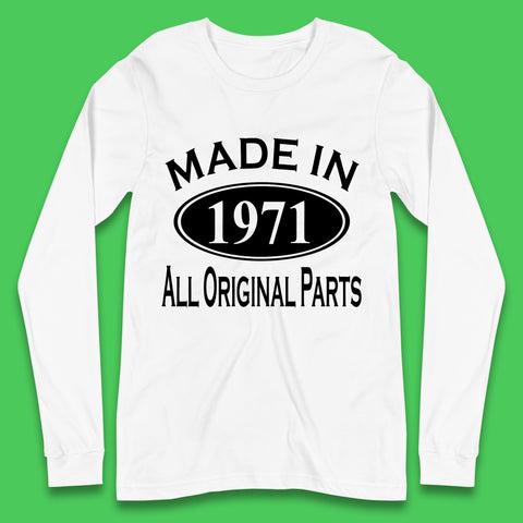 Made In 1971 All Original Parts Vintage Retro 52nd Birthday Funny 52 Years Old Birthday Gift Long Sleeve T Shirt