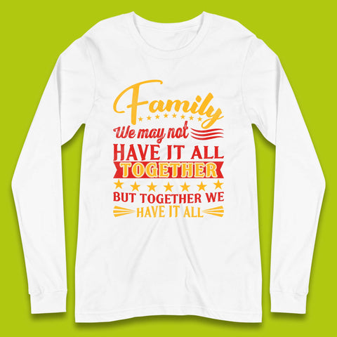 Family Reunion Long Sleeve T-Shirt