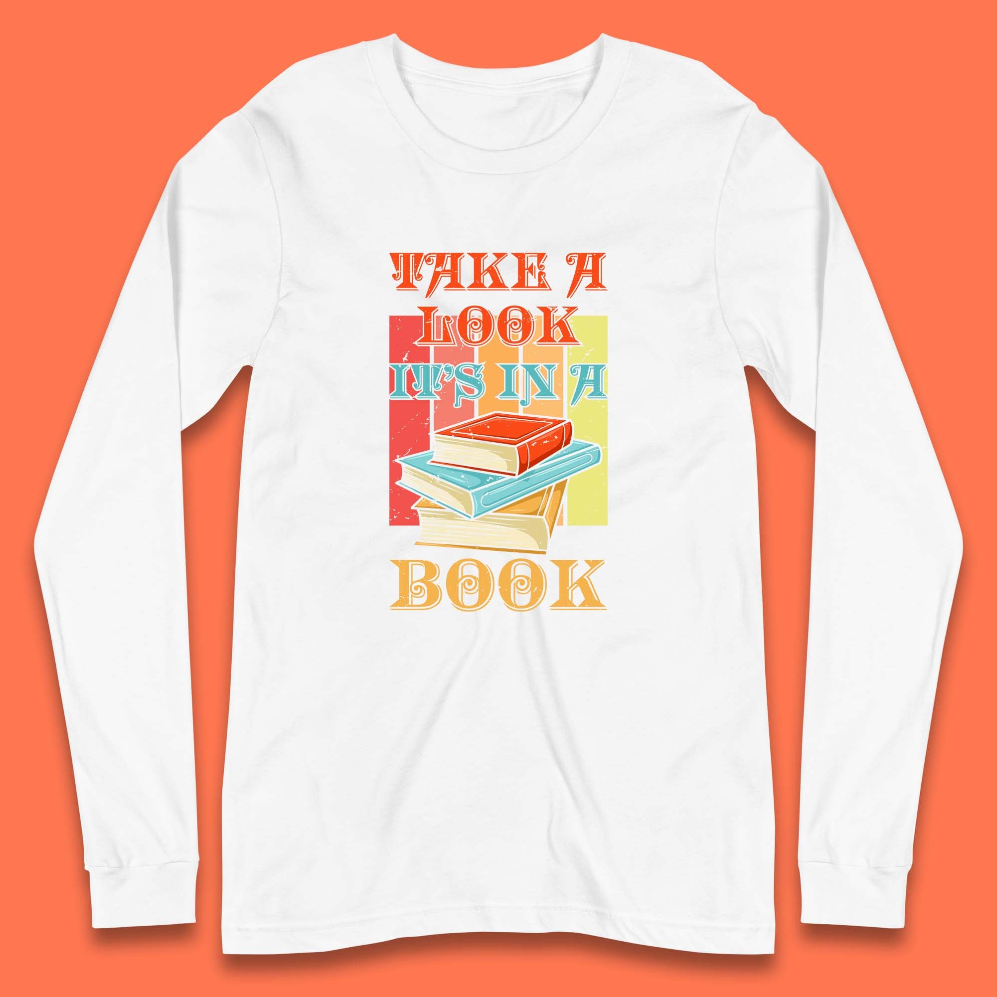 Take A Look It's In A Book Retro Reading Book Lover Bookish Librarian Long Sleeve T Shirt