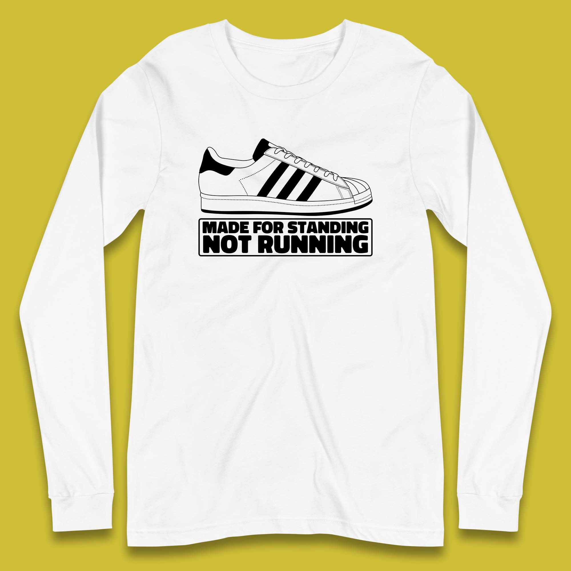 Made For Standing Not Running Football Hooligan Trimm Trab Terraces Long Sleeve T Shirt