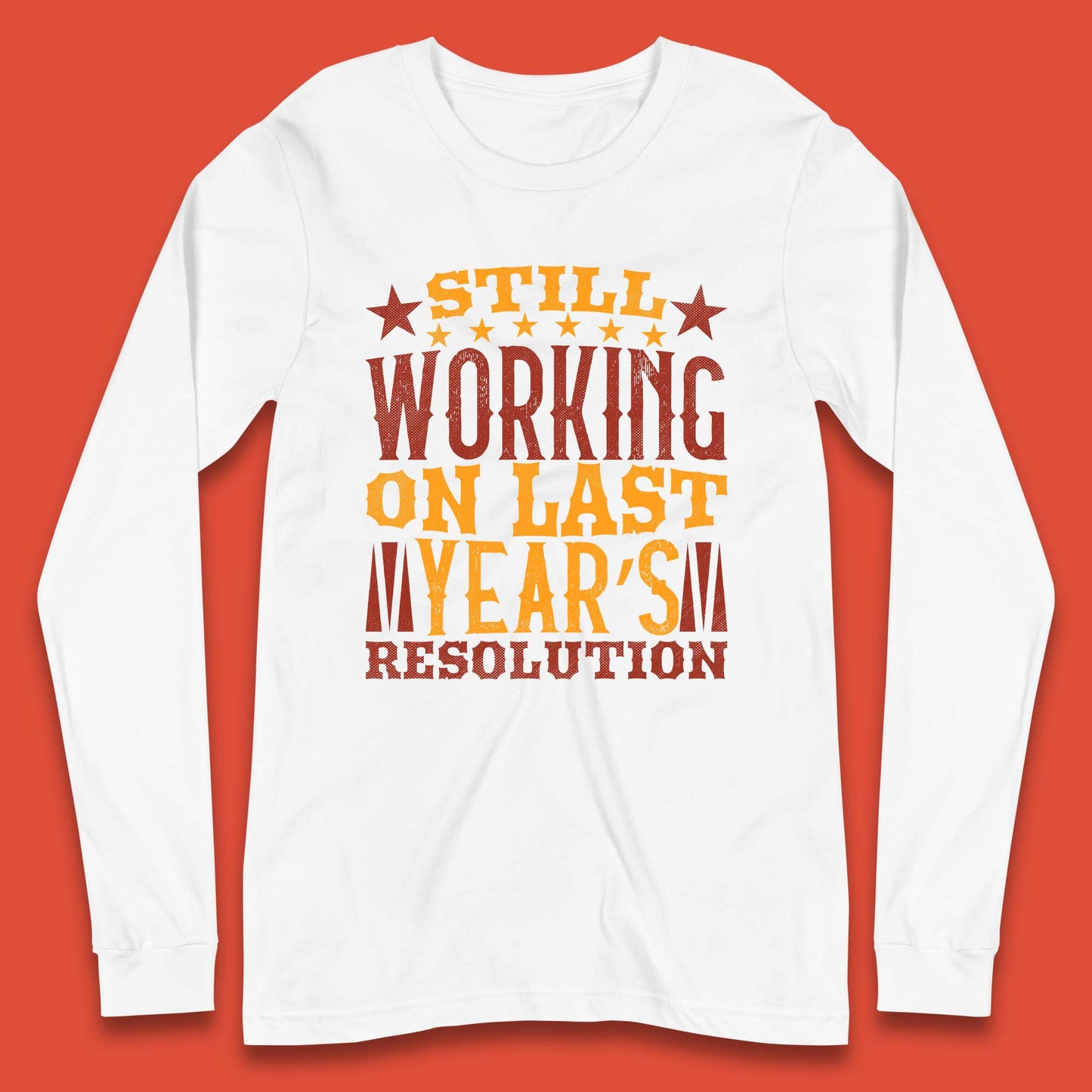 Last Years Resolution Long Sleeve T-Shirt