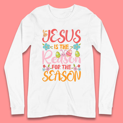 Jesus Is The Reason For The Season Long Sleeve T-Shirt
