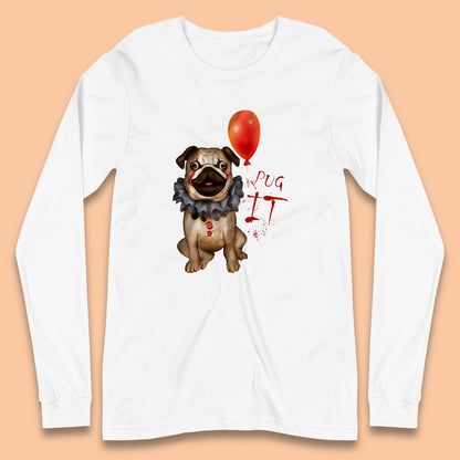 Pug IT Pennywise Clown Dog Spoof Halloween Pug Dog Costume Horror Movie Serial Killer Long Sleeve T Shirt