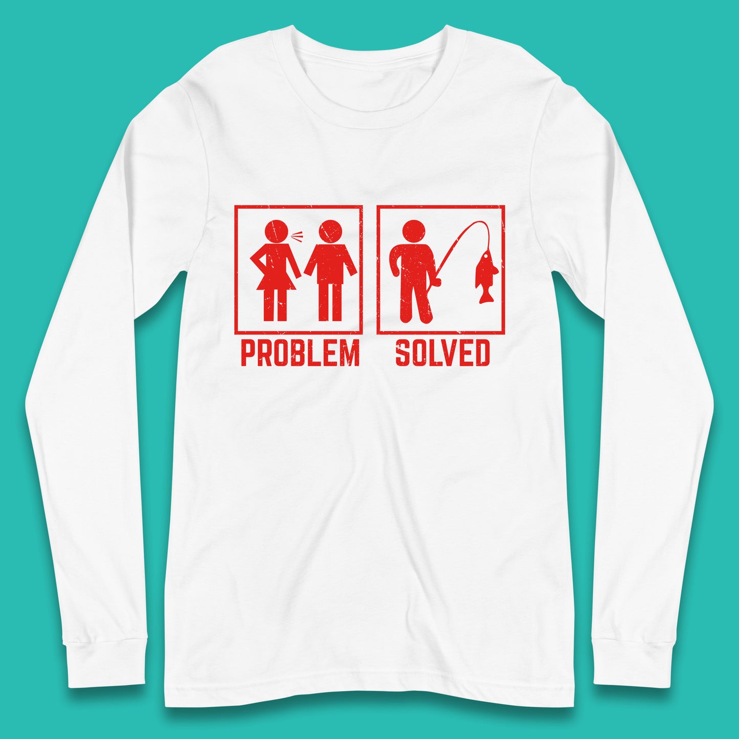Problem Solved Fishing Funny Relationship Fish Fisherman Fishing Lover Gift Long Sleeve T Shirt