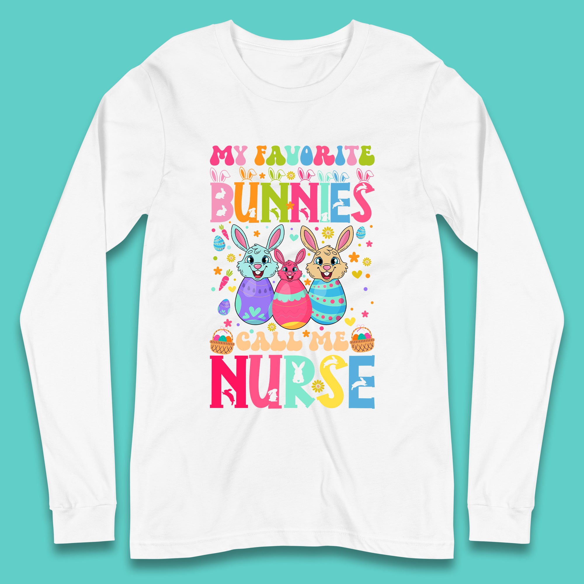 My Favorite Bunnies Call Me Nurse Long Sleeve T-Shirt