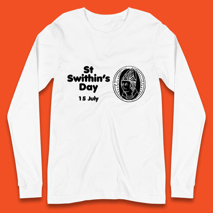 St. Swithin's Day 15 July Saint Swithun's Day Weather Folklore Long Sleeve T Shirt