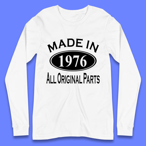 Made In 1976 All Original Parts Vintage Retro 47th Birthday Funny 47 Years Old Birthday Gift Long Sleeve T Shirt
