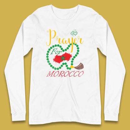 Prayer For Morocco Stay Strong Morocco Earthquake Support Long Sleeve T Shirt