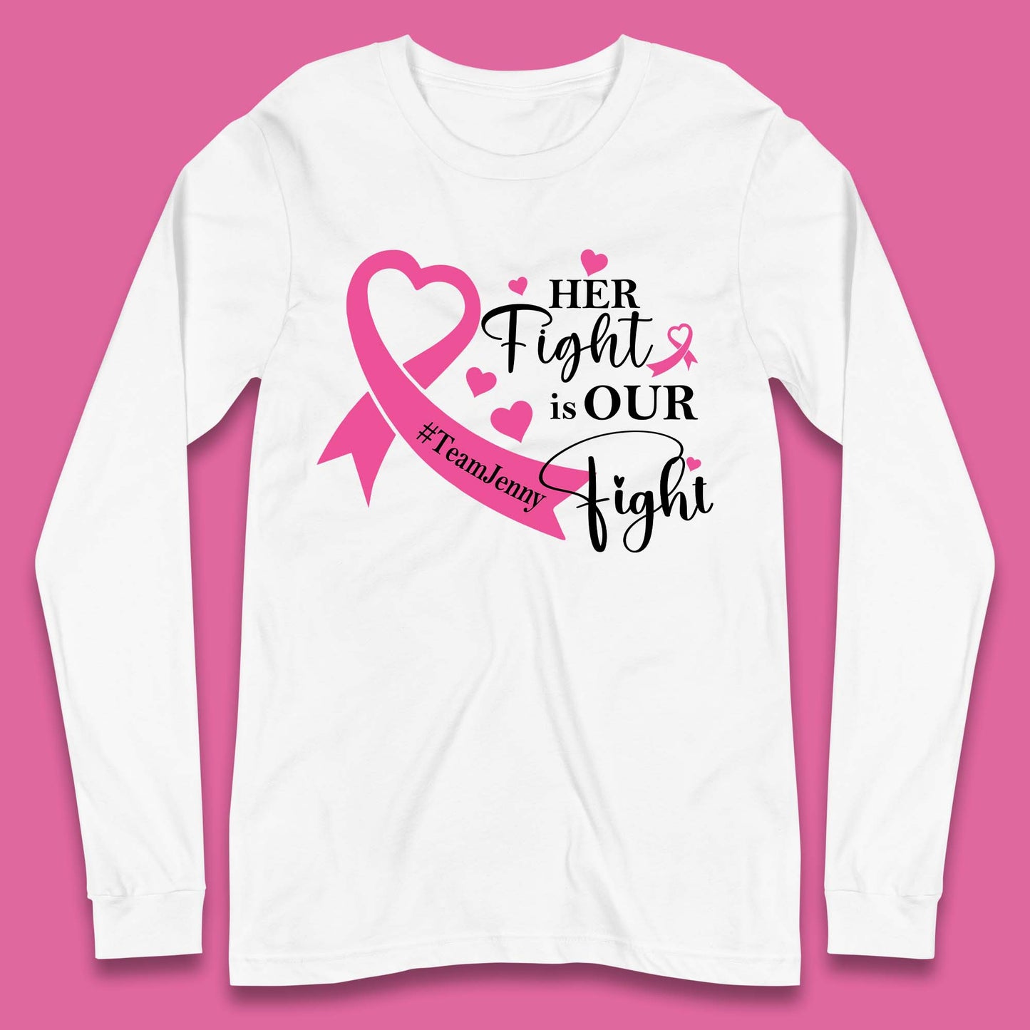 Personalised Her Fight Is Our Fight Long Sleeve T-Shirt