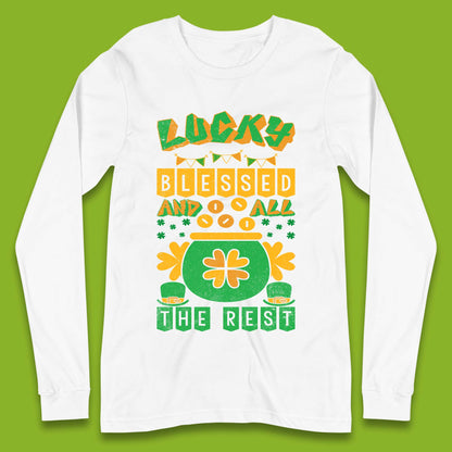 Lucky Blessed and All the Rest Long Sleeve T-Shirt