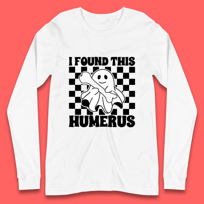 I Found This Humerus Halloween Bone Joke Funny Ghost Halloween Costume Long Sleeve T Shirt