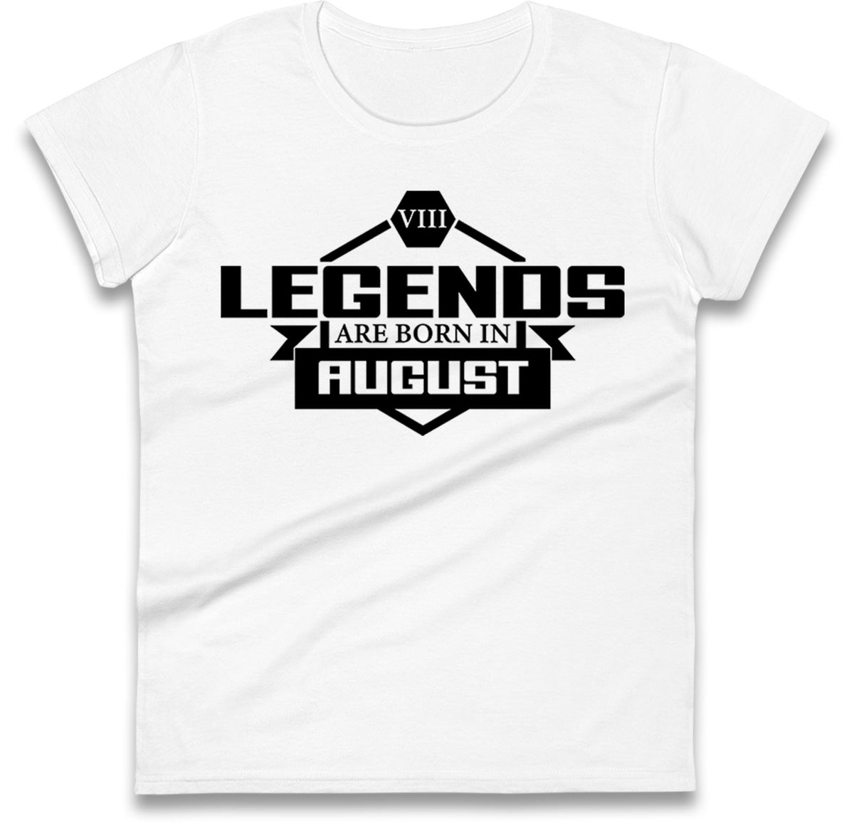 legends Are Born In August womens t shirt
