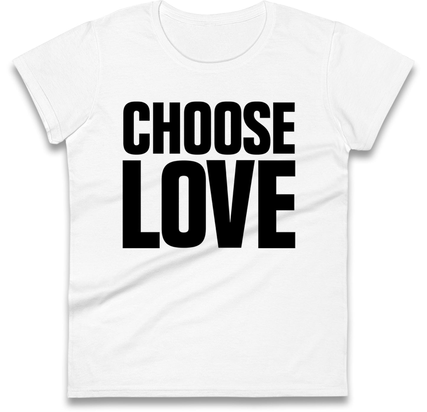 Choose Love Women's T Shirt