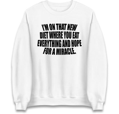 I'm On That New Diet Jumper