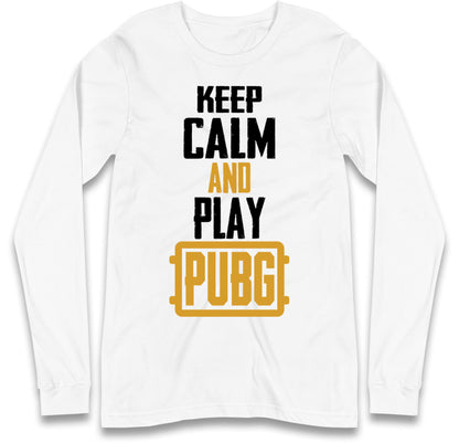 Keep Calm And Play Pubg Long Sleeve T Shirt