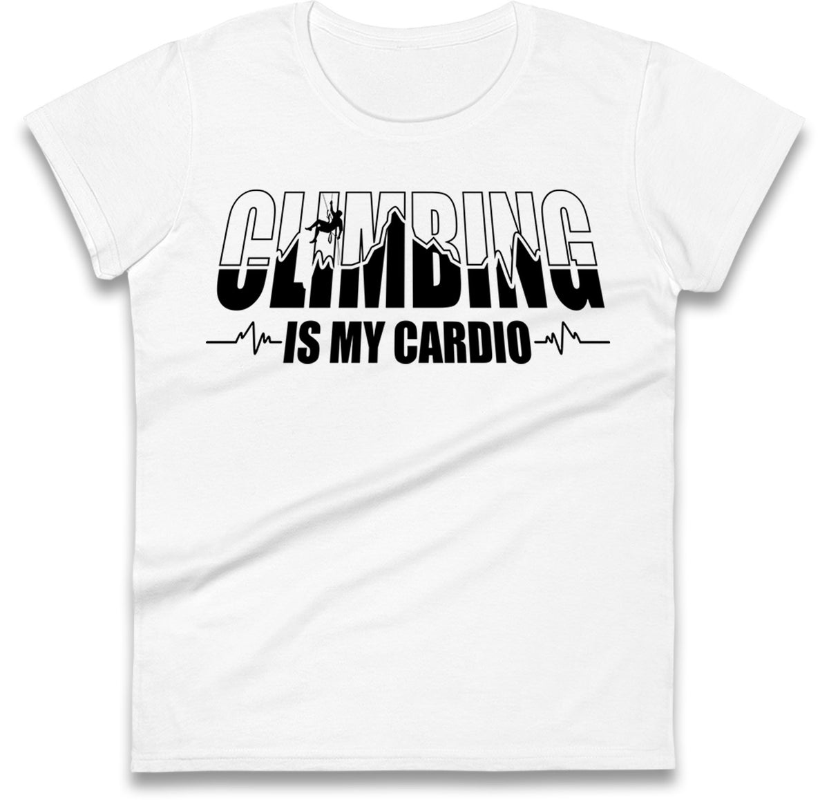 Climbing Is My Cardio Climbing Womens T Shirt