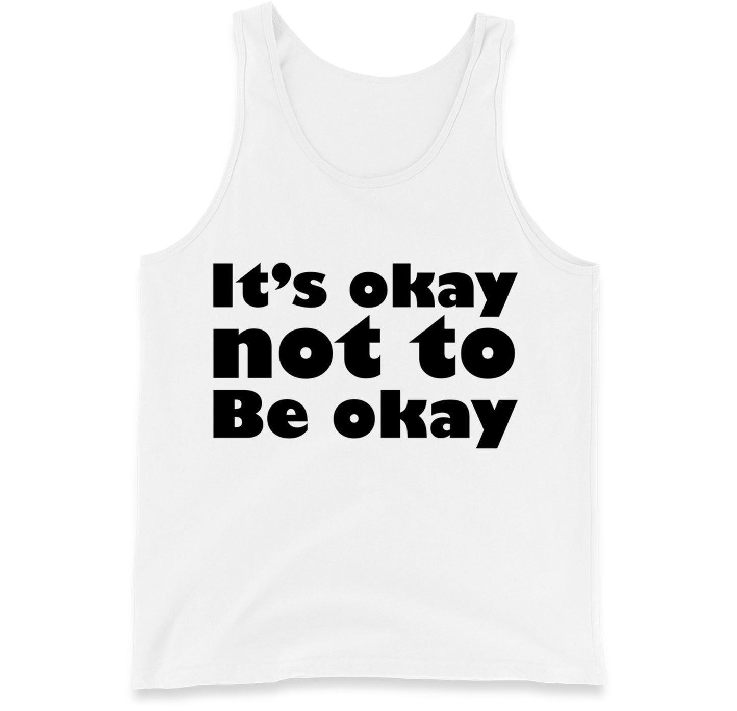 It's Okay Not To Be Okay Tank Top