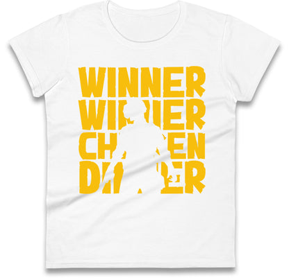 Winner Winner Chicken Dinner Womens T Shirt
