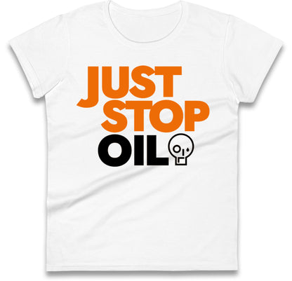 Just Stop Oil Ladies T Shirts UK