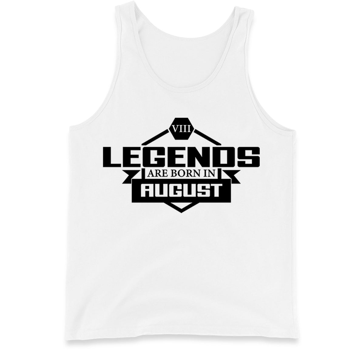 legends Are Born In August Tank Top