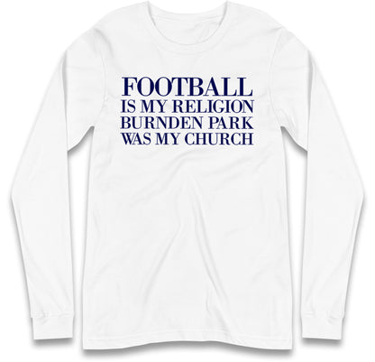 Football is My Religion Long Sleeve T Shirt 