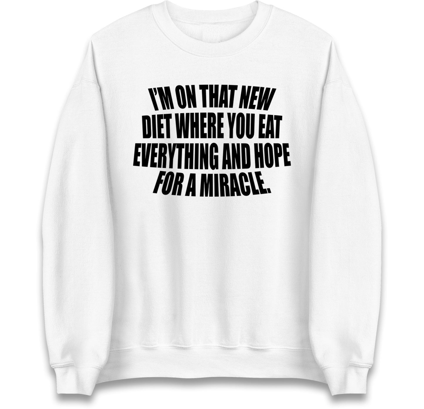 I'm On That New Diet Jumper